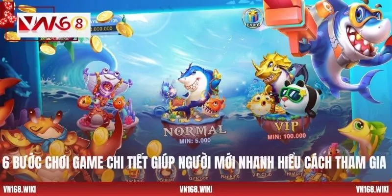 6 bước chơi game chi tiết giúp người mới nhanh hiểu cách tham gia 