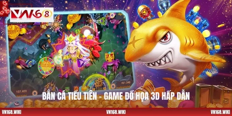 Bắn cá Tiểu Tiên - Game đồ họa 3D hấp dẫn