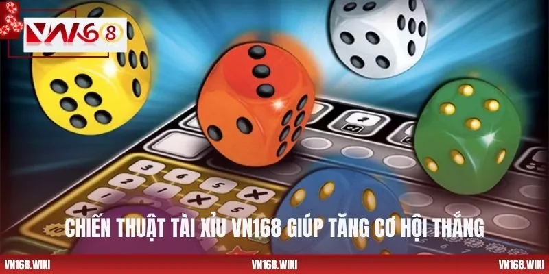 Chiến thuật tài xỉu VN168 giúp tăng cơ hội thắng