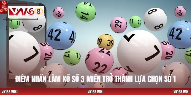 Điểm nhấn làm xổ số 3 miền trở thành lựa chọn số 1
