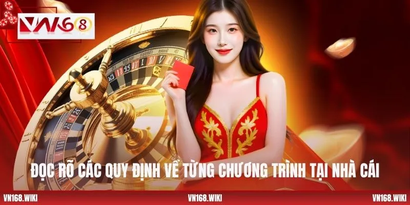 Đọc rõ các quy định về từng chương trình tại nhà cái