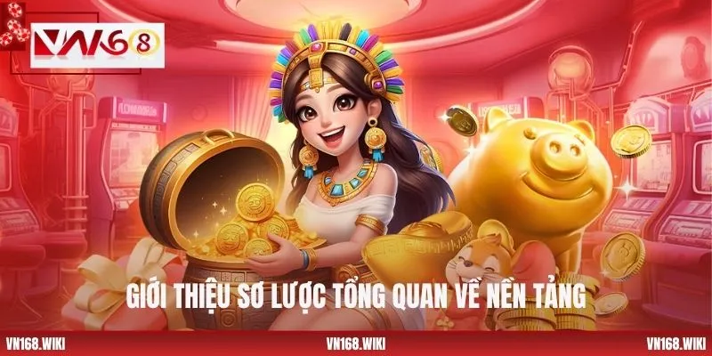 Giới thiệu sơ lược tổng quan về nền tảng