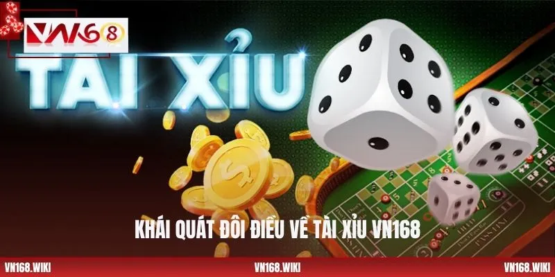 Khái quát đôi điều về tài xỉu VN168