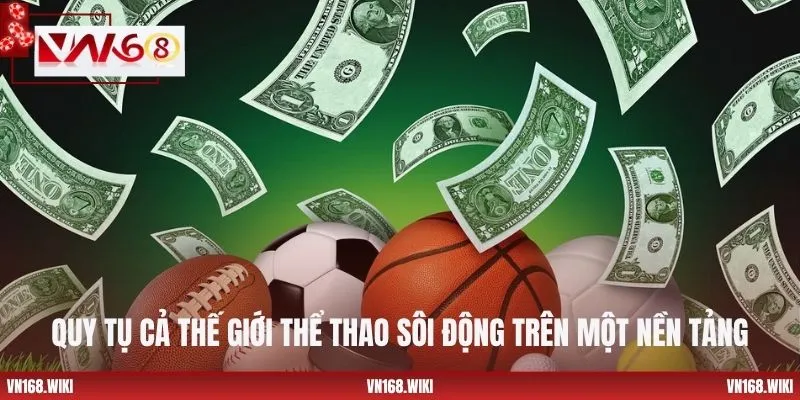 Quy tụ cả thế giới thể thao sôi động trên một nền tảng