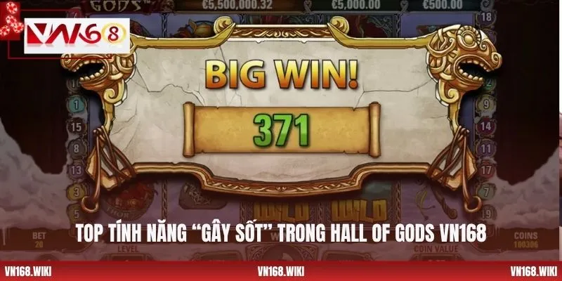 Top tính năng “gây sốt” trong Hall of Gods VN168