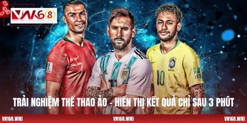 Trải nghiệm thể thao ảo - Hiển thị kết quả chỉ sau 3 phút